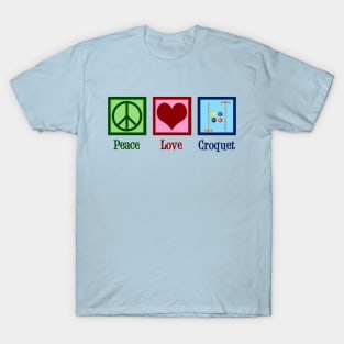 Peace Love Croquet T-Shirt